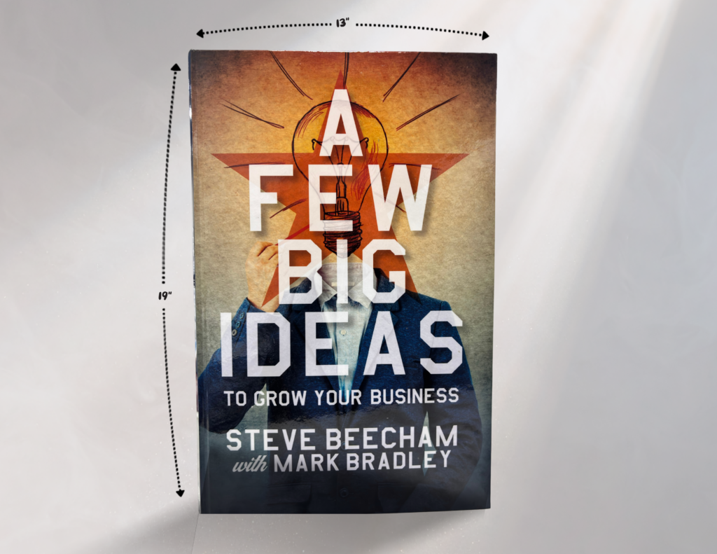 Oversized Hardcover Display Edition | Steve Beecham | BookLogix BookLogix oversized hardcover display edition of A Few Big Ideas to Grow Your Business by Steve Beecham